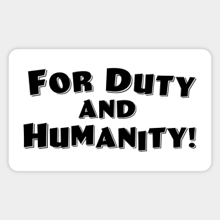 Duty and Humanity Sticker